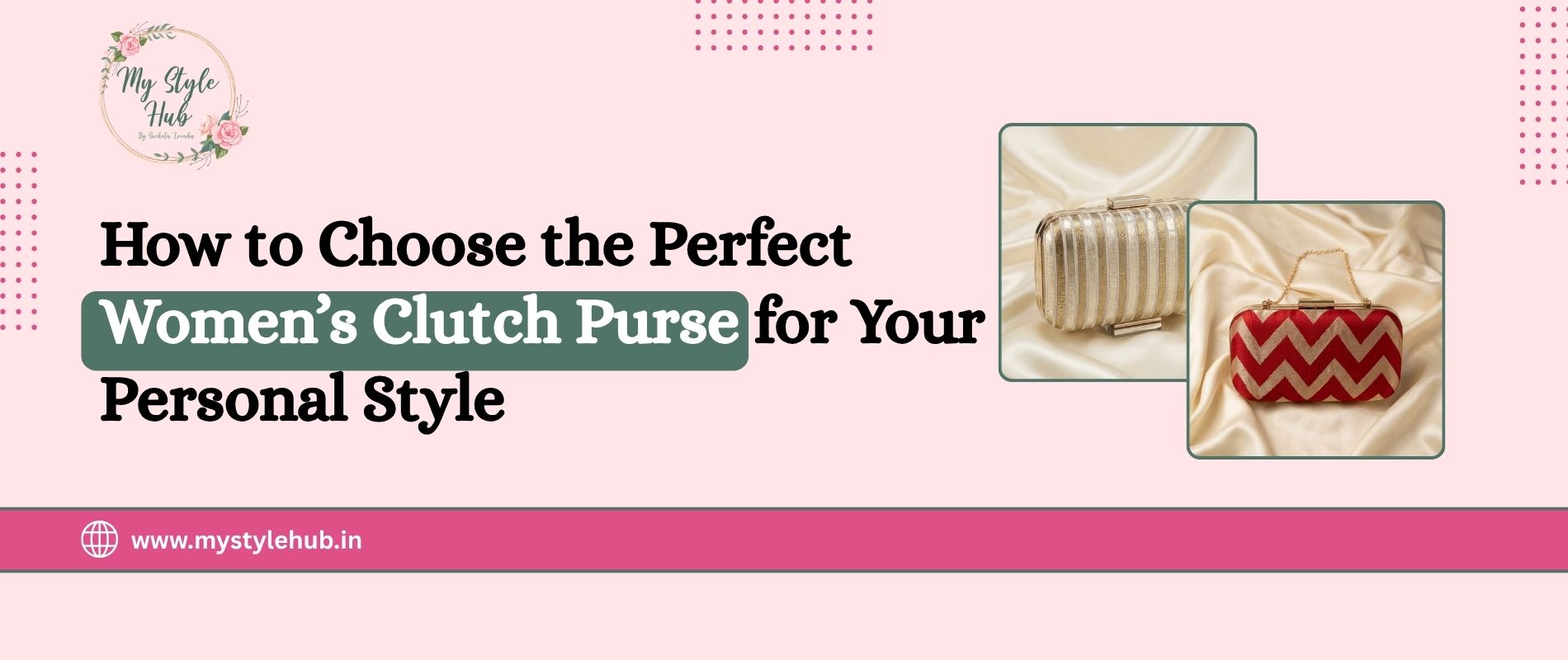 How to Choose the Perfect Women’s Clutch Purse for Your Personal Style